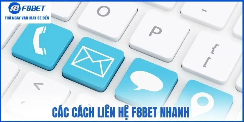 Các cách liên hệ F8bet nhanh