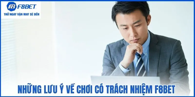Những lưu ý về chơi có trách nhiệm F8bet